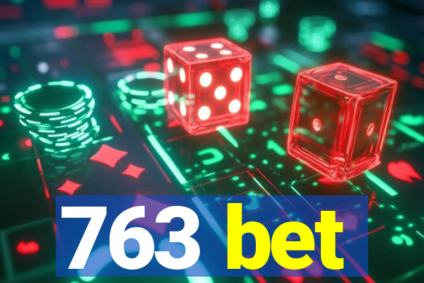 763 bet